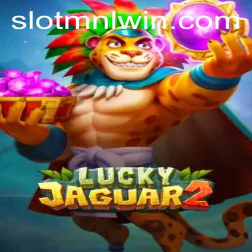 Unveiling the Thrills of Luckyjaguar2: A Dive into Gameplay and Strategies with MNLWin